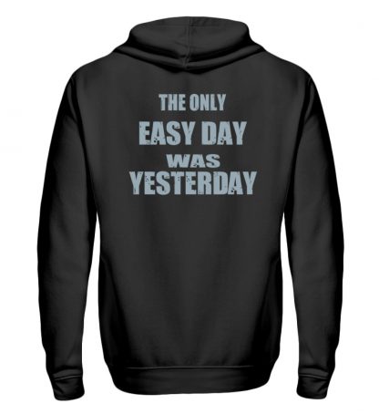 The Only Easy Day Was Yesterday - Zip-Hoodie-16